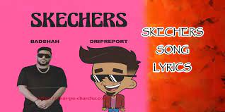 Skechers Full Song Lyrics feat Badshah New Hindi Songs 2020