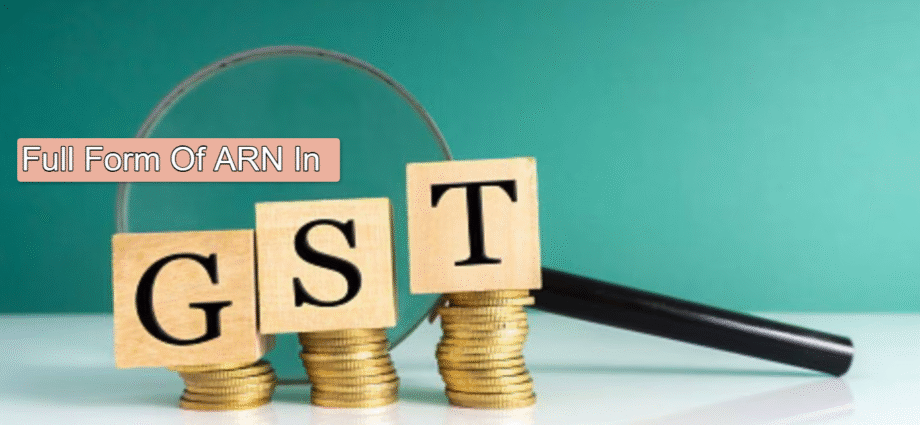 Full Form Of ARN In GST