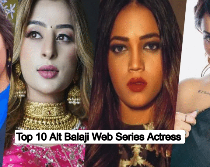 Top 10 Popular Alt Balaji Web Series Actress